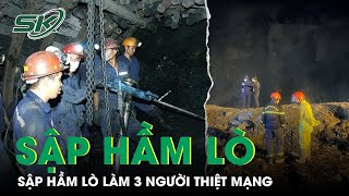 Tai Nạn Hầm Lò Tại Công Ty Than Quang Hanh Làm 3 Người Thiệt Mạng | SKĐS