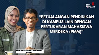 “PETUALANGAN PENDIDIKAN DI KAMPUS LAIN DENGAN PERTUKARAN MAHASISWA MERDEKA (PMM)”