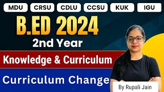 B.ed 2nd Year | Knowledge and Curriculum | Curriculum Change | B.ed 2024