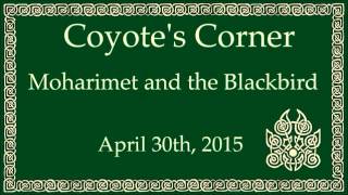 Coyote's Corner: Moharimet And The Blackbird