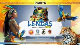 2ª NOITE  - FEST LENDAS 2024