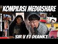 KOMPILASI MEDIASHARE SIR V FT DEANKT 