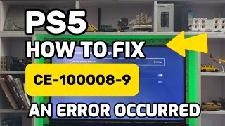 How To Fix PS5 CE-100008-9 An Error Has Occurred PlayStation 5