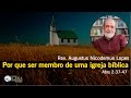 Por que ser membro de uma igreja bíblica | Rev. Augustus Nicodemus