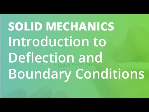 Introduction to Deflection and Boundary Conditions | Solid Mechanics Introduction to Deflection and Boundary Conditions | Solid Mechanics