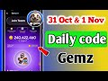 Gemz Daily Code Today | 31 Oct & 1 Nov Gemz Daily Code | Gems Daily Code Today