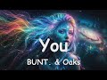 BUNT. & Oaks – You (Lyrics) 💗♫