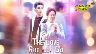 The Love She Let Go | #shortdrama #shortfilm