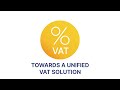 VAT ONE STOP SHOP 2.0 - towards a unified VAT solution