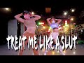 TREAT ME LIKE A SLUT / DANIE Choreography