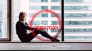 SEM Music Project feat  Forrest Del-Not About Right