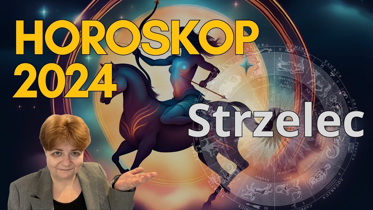 ♐ Horoskop Na Rok 2024 Dla Strzelca - 6 Rozdziałów Wg Dat Urodzenia ...