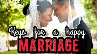 Keys For A Happy Marriage [ relationship advice]