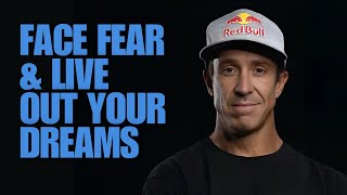 Robbie Maddison: Don't Let fear dictate your destiny.