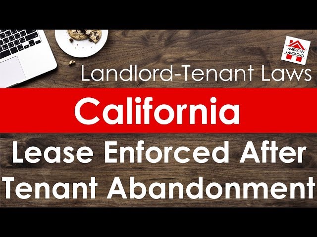 California Tenant Abandonment Laws And Breaking A Lease – American Landlord