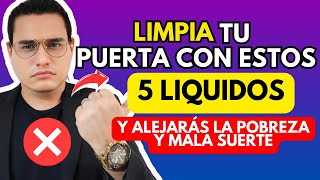 Limpia Tu Puerta con estos 5 líquidos para Atraer Dinero y Evitar la Pobreza | Juank Cortavarria