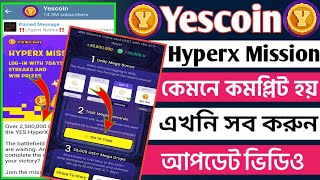 yescoin hyperx mission completely successful | কত ডলার পাবেন প্রাইজ | yescoin new update