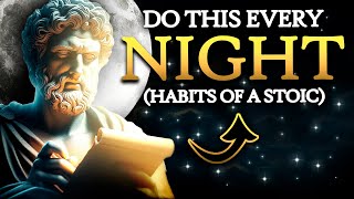 7 THINGS you should do EVERY NIGHT | Stoic Nightly Routine | Before Sleep | Stoicism ..(MUST WATCH)