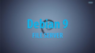 Debian 9 #5 FILE SERVER