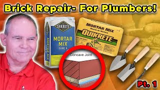 Brick Repair & Replacements For PLUMBERS! (Part 1)