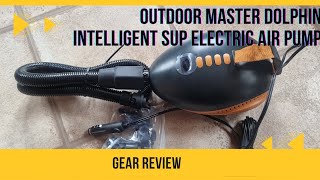 Outdoor Master Dolphin intelligent SUP electric air pump. Outdoor gear review.