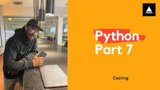 Python Tutorial 7 - Casting