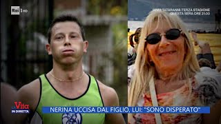 Nerina uccisa dal figlio, lui: "Sono disperato" - La Vita in diretta - 25/09/2023