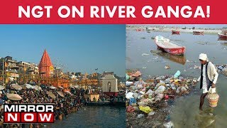 NGT issues stringent directives for River Ganga - The News