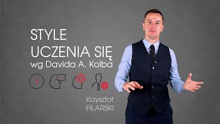 Jakie są style uczenia się wg Davida A. Kolba? Krzysztof Filarski