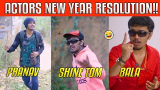 ACTORS NEW YEAR RESOLUTION!!🤣🤣