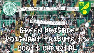 Celtic 2 - Norwich City 0 - Green Brigade - Poignant Tribute to Scott Chrystal - 23 July 2022