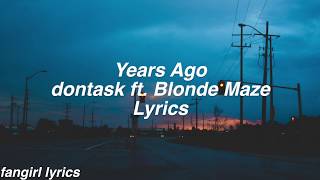 Years Ago || dontask ft. Blonde Maze Lyrics