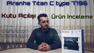 Piranha Titan C Type 7796 Kutu Açılışı Ve Ürün İncelemesi (Ekranlı ve Uygun fiyatlı)