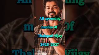 All upcoming movies Of thalapati Vijay🥶🔥 #thalapathyvijay #upcomingmovie #thalapathyvijaymovies