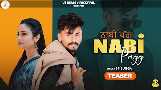 Nabi Pagg || Teaser || SP Bugga || Ricky Pal || New Latest Punjabi Song 2024