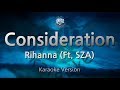 Rihanna - Consideration (Feat. SZA) (Melody) (Karaoke Version)