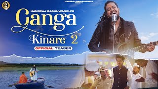 Ganga Kinare 2 || Hansraj Raghuwanshi || Chetanye || 2directors || Ansh Pandit