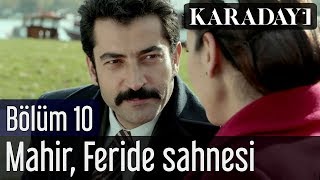 Karadayı 10.Bölüm Mahir Feride Sahnesi