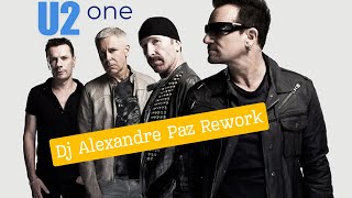 U2 - One (Dj Alexandre Paz Rework)