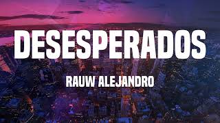 Rauw Alejandro - Desesperados (Lyrics)