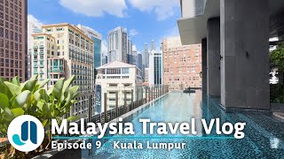 Last 5 days in Kuala Lumpur | Malaysia Travel Vlog • Ep. 9