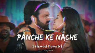 Panche Ke Nache Aiha ( Slowed-Reverb ) Song | Bhojpur Lofi song #pawan singh | #bhojpurivideo