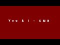 You & I - CMB [Audio]