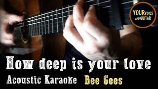 Bee Gees - How deep is your love - Karaoke Acoustic