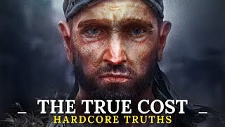 The REAL Cost Of Being A Man NO ONE Will Admit (HARDCORE Truths...) |HIGH Value Men|self development