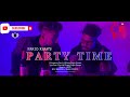 FARID KHAN - PARTY TIME FT. PAPU ANOM (OFFICIAL MUSIC VIDEO)