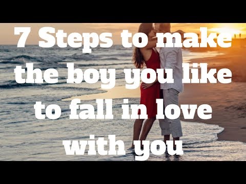 7 Steps to make the boy you like to fall in love with you 7 Steps to make the boy you like to fall in love with you