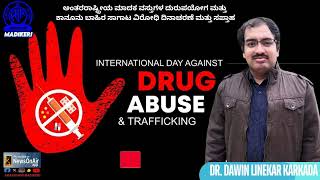 INTERNATIONAL DAY AGAINST DRUG ABUSE ANF ILLICIT TRAFFICKING | DR. DAWIN LINEKAR KARKADA