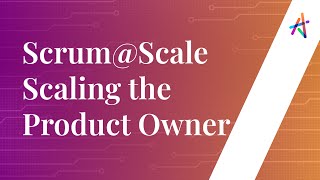 Webinar - Scrum Across organization | Scaling the Product Owner | Case Studies | Knowledgehut