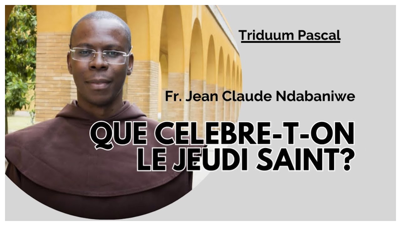 Triduum Pascal Jeudi Saint Youtube